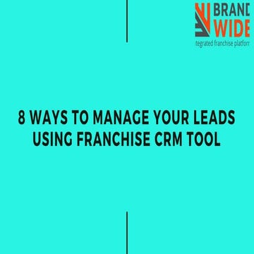 8 ways to manage your leads using franchise crm tool
