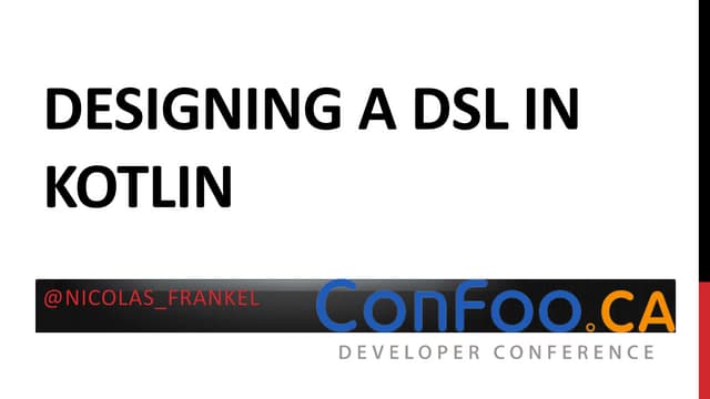 ConFoo - Designing a DSL in Kotlin