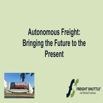 Stephen Roop, Freight Shuttle International: Autonomous Freight: Bringing the...