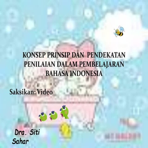 9. konsep, prinsip, dan pendekatan penilaian dalam pembelajaran bhs indo.