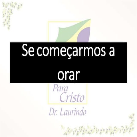 9.se começarmos a orar | PPTX