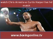 live Curtis Harper vs Chris Arreola...