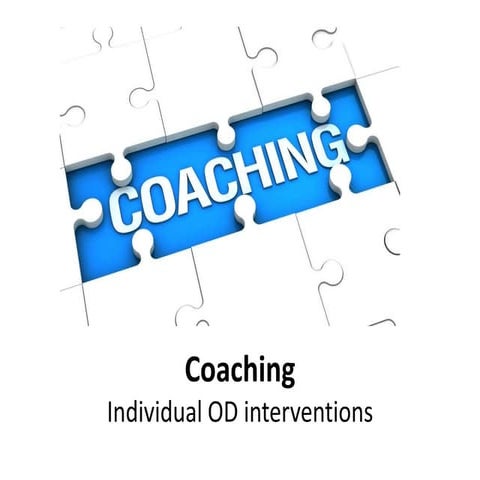 Coaching individual OD interventions -  Organizational Change and Development...