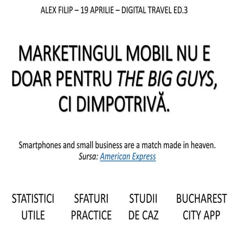 Marketingul nu e doar pentru THE BIG GUYS, ci dimpotriva.