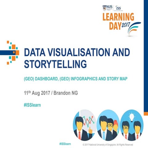 NUS-ISS Learning Day 2017 - Data Visualisation & Storytelling with (Geo)Dashb...