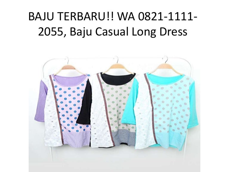 BAJU TERBARU WA 0821 1111 2055 Baju Casual Long Dress BAJU TERBARU WA 0821 1111 2055 Baju Casual Long Dress