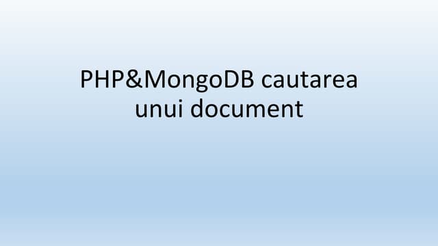 9. Php MongoDB cautarea unui document