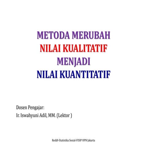 9.metode merubah nilai kualitatif menjadi kuantitatif