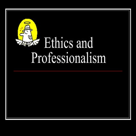 ethics and professionalism
