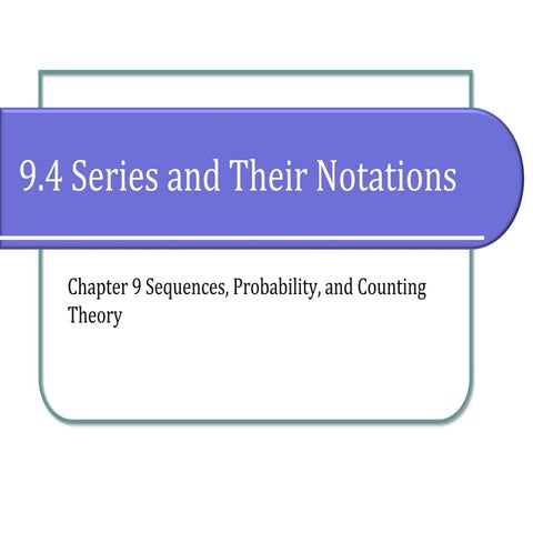 9.4 Series and Their Notations