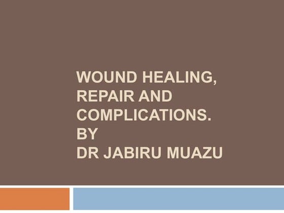 WOUND HEALING AND REPAIR OF TISSUES.ppt