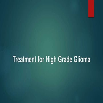9. Treatment for High Grade Glioma, brain tumor.pptx