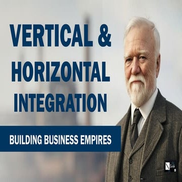 Vertical and Horizontal Integration - Building Business Empires with Andrew C...