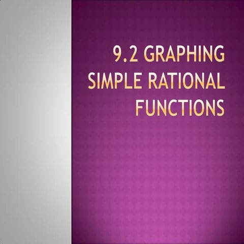9.2 graphing simple rational functions