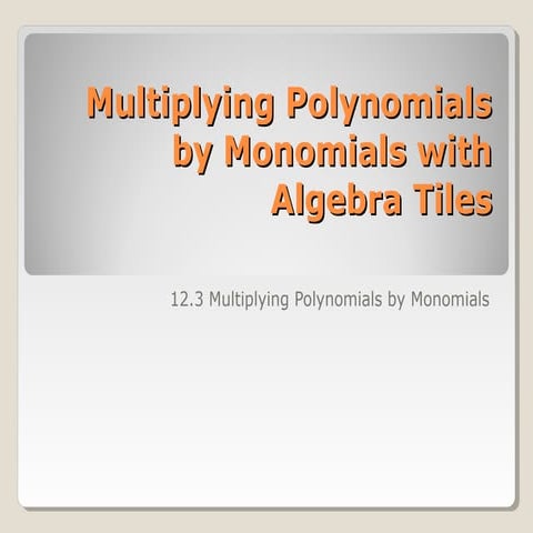 9 3  multiplying polynomials by monomials lesson