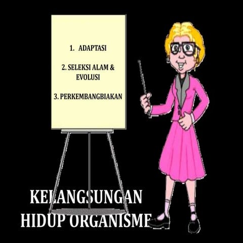 9 4. kelangsungan hidup organisme