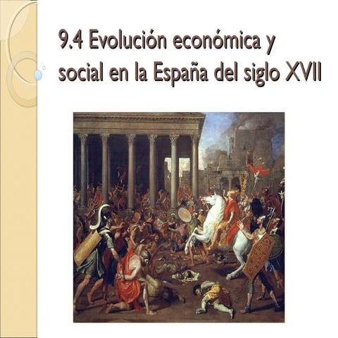 9.4 evolucion economica y social en la españa del siglo xvii andres y zorrilla   copia