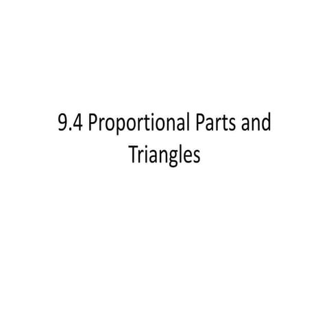 9.4 proportional parts and triangles lesson
