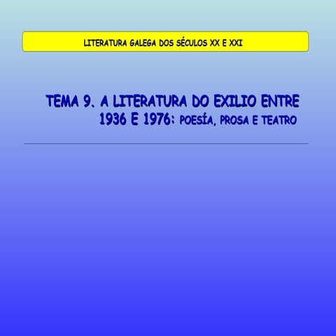 9. A literatura galega do exilio entre 1936 e 1976