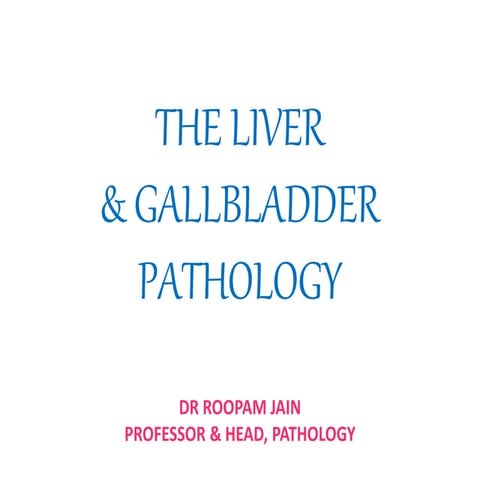 THE LIVER & GALLBLADDER PATHOLOGY