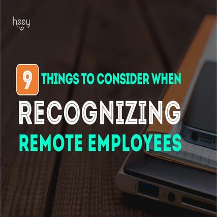 9 Things To Consider When Recognizing Remote Employees