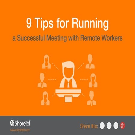 9 Tips for Running a Successful Meeting with Remote Workers