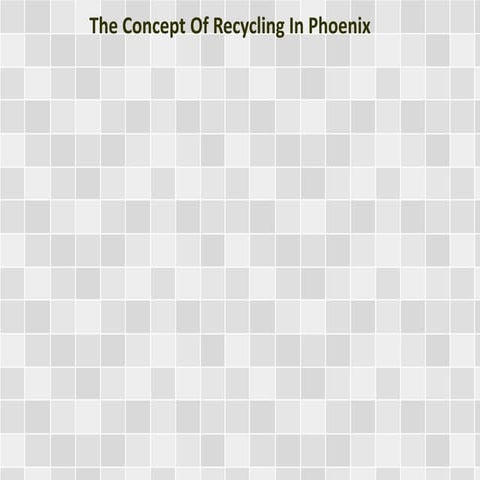 The Concept Of Recycling In Phoenix