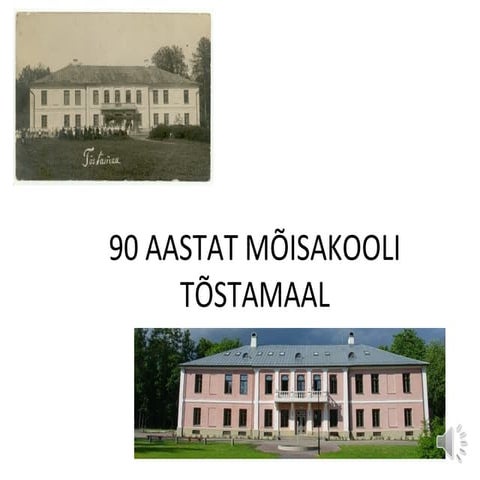 90 aastat mõisakooli Tõstamaal