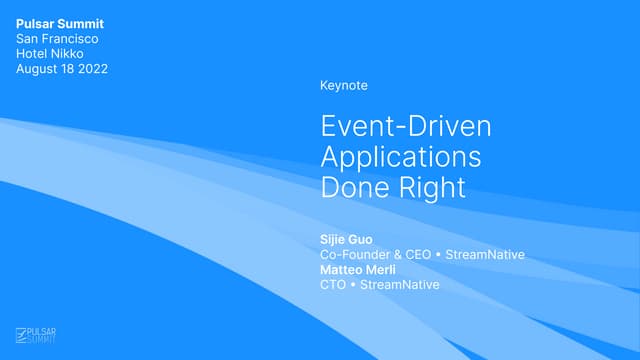 Event-Driven Applications Done Right - Pulsar Summit SF 2022