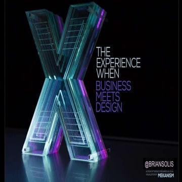 X: The Experience where Business meets Design - Brian Solis