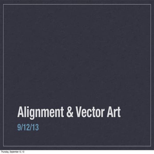 Alignment & Vector Art
