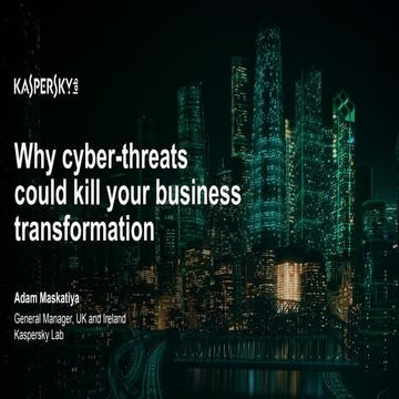 Why cyber-threats could kill your business transformation 