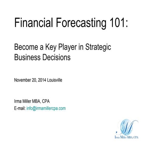 Using Financial Forecasts to Advise Business - Financial Forecasting 101 - Re...