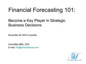 Using Financial Forecasts to Advise Business - Financial Forecasting 101 - Re...