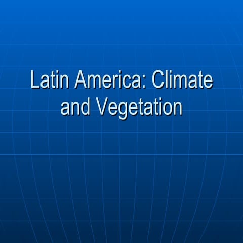 9.2 - Climate and Vegetation of Latin America