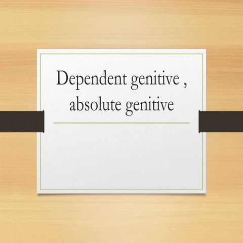 92152_Dependent genitive , absolute genitive.pptx