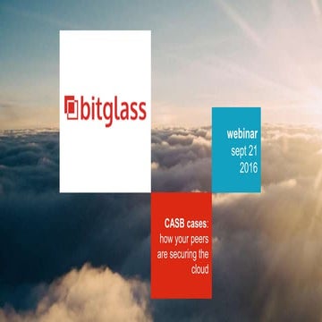 CASB Cases: How Your Peers are Securing the Cloud
