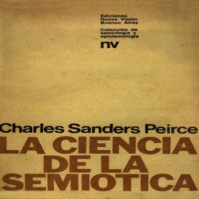 La Ciencia de la Semiótica. Charles Sanders Peirce