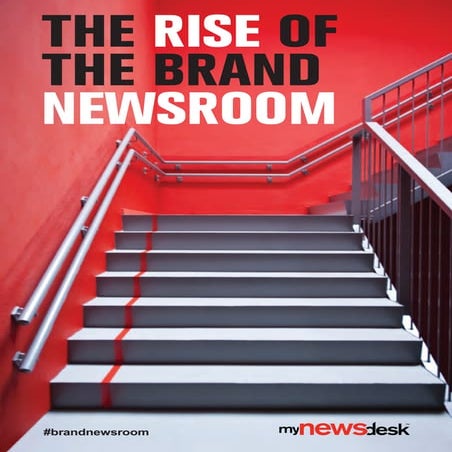 The Rise of the Brand Newsroom - Mynewsdesk redpaper