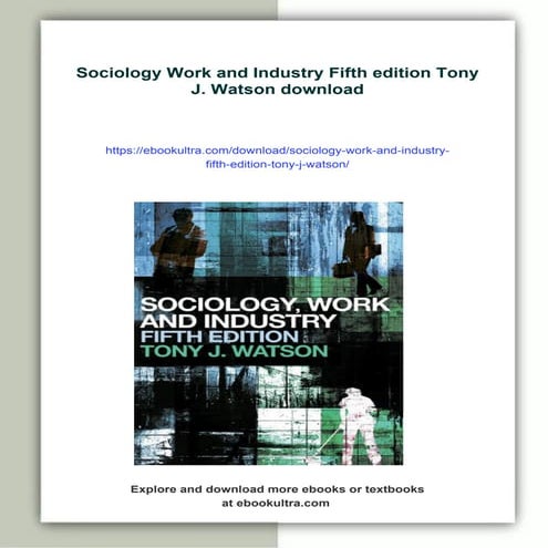 Sociology Work and Industry Fifth edition Tony J. Watson