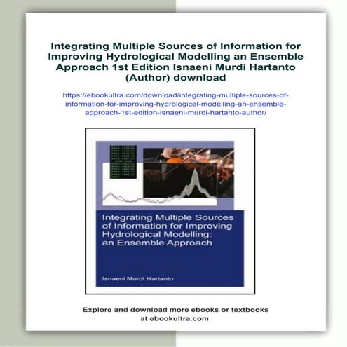 Integrating Multiple Sources of Information for Improving Hydrological Modelling an Ensemble Approach 1st Edition Isnaeni Murdi Hartanto (Author)