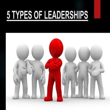 What Is The Best Kind Of Leadership 5 TYPES OF LEADERSHIP | PPT