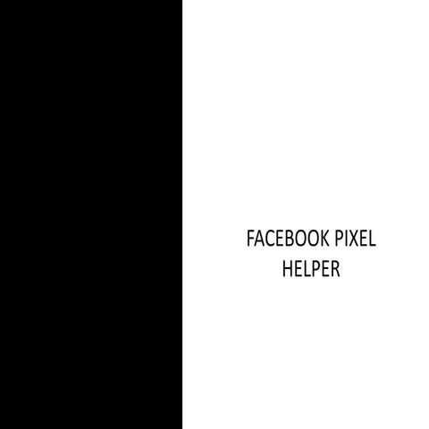 Facebook pixel helper ppt