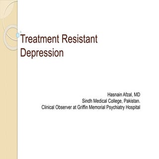 Treatment Resistant Depression