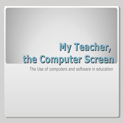My Teacher, The Computer Screen