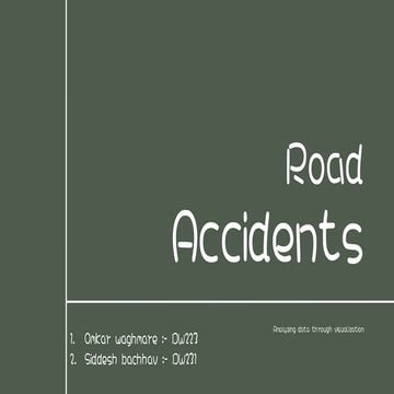 Comprehensive Analysis and Visualization of Road Accident Data for ...
