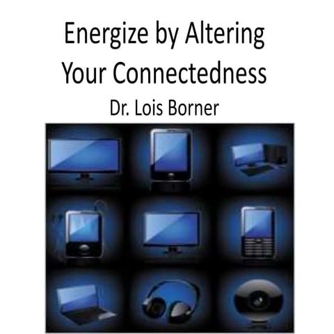Energize by Altering Your Connectedness