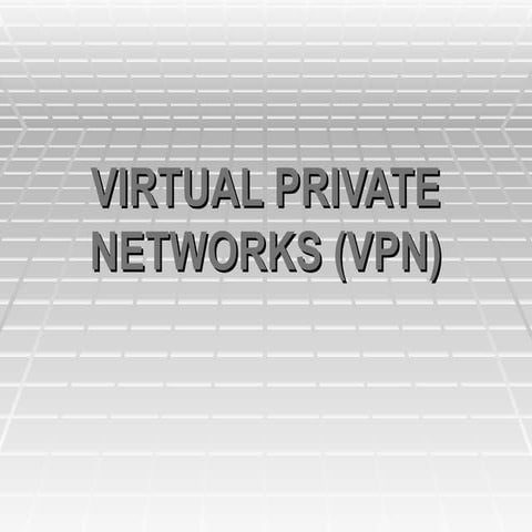 VPN-Presentation presenation about VPN to learn more