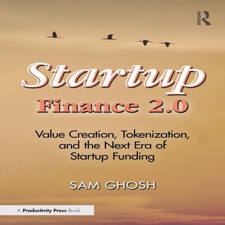 Startup Finance 2.0 Value Creation, Tokenization, and the Next Era of Startup Funding