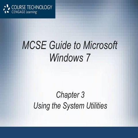 Guide to Windows 7 - Using the System Utilities